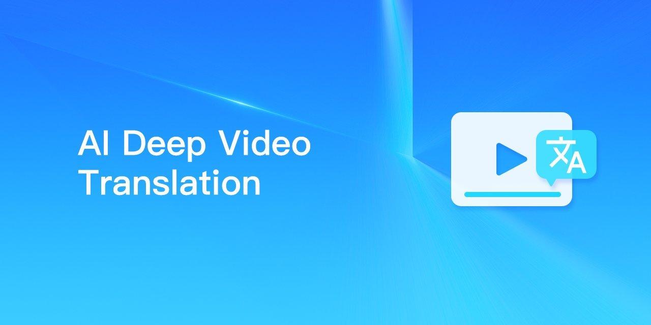 AI Video Deep Translation